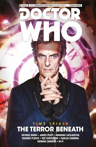 Doctor Who - The Twelfth Doctor: Time Trials Volume 1: The Terror Beneath: Time Trials: The Terror Beneath